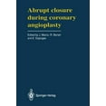 thumbnail image 1 of Abrupt Closure During Coronary Angioplasty: A Satellite Symposium of the Third Complex Coronary Angioplasty Course (Toul, (Paperback), 1 of 1