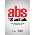 thumbnail image 1 of Pre-Owned Abs 100 Workouts: Visual easy-to-follow abs exercise routines for all fitness levels (Paperback) 1844810097 9781844810093, 1 of 1
