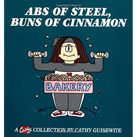 Pre-Owned ABS of Steel, Buns of Cinnamon: A Cathy Collection Volume 18 (Paperback) 0836236831 9780836236835
