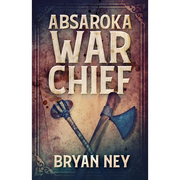 Absaroka War Chief, (Paperback)