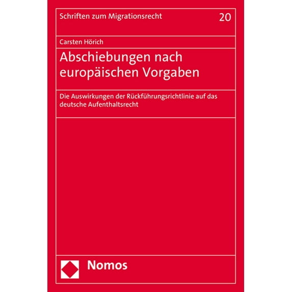Abschiebungen Nach Europaischen Vorgaben: Die Auswirkungen Der Ruckfuhrungsrichtlinie Auf Das Deutsche Aufenthaltsrecht, (Paperback)