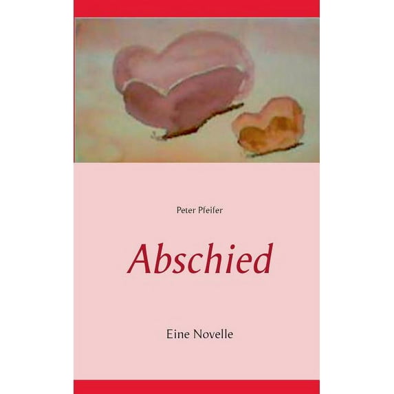 Abschied: Eine Novelle, (Paperback)