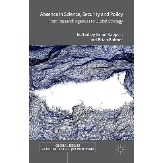 Absence in Science, Security and Policy: From Research Agendas to Global Strategy