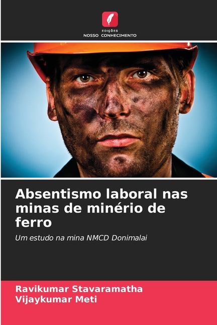Absentismo laboral nas minas de minÃ©rio de ferro, (Paperback)