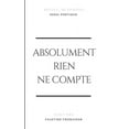 thumbnail image 1 of Absolument rien ne compte, (Paperback), 1 of 1
