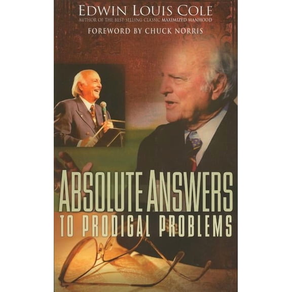 Absolute Answers to Prodigal Problems (Paperback) by Dr. Edwin Louis Cole, Chuck Norris