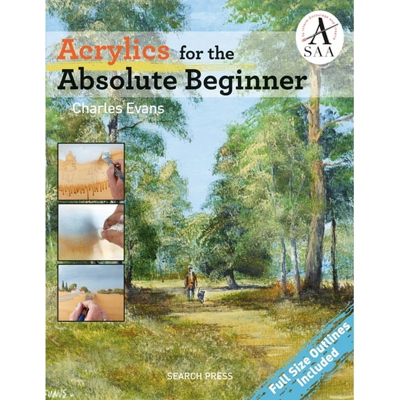 Absolute Beginner Art Acrylics for the Absolute Beginner, (Paperback)