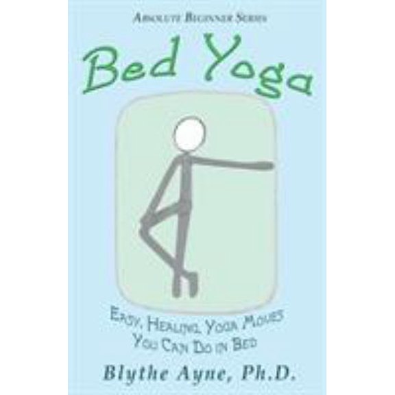 Pre-Owned Bed Yoga: Easy, Healing, Yoga Move You Can Do in Bed (Paperback) 1947151606 9781947151604