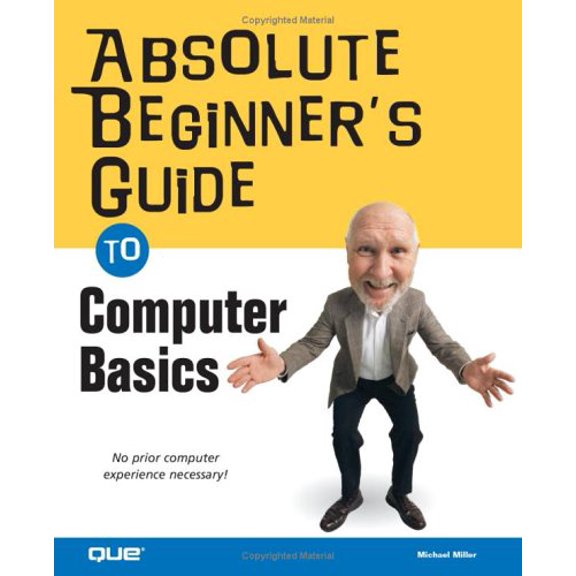 Pre-Owned Absolute Beginner's Guide to Computer Basics Paperback