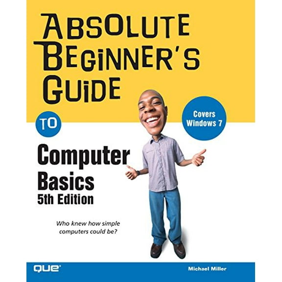 Pre-Owned Absolute Beginner's Guide to Computer Basics (Paperback) 0789742535 9780789742537