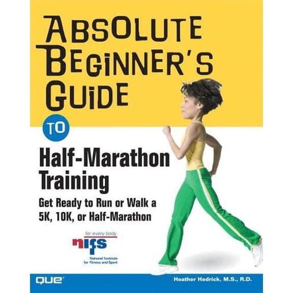 Pre-Owned Absolute Beginner's Guide to Half-Marathon Training (Paperback) 0789733145 9780789733146