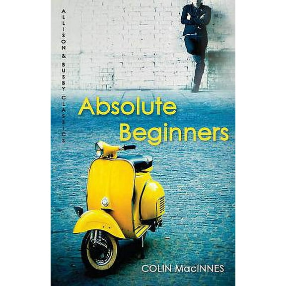 Allison & Busby Classics: Absolute Beginners (Paperback)