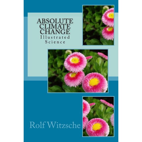 Absolute Climate Change: Illustrated Science (Paperback)