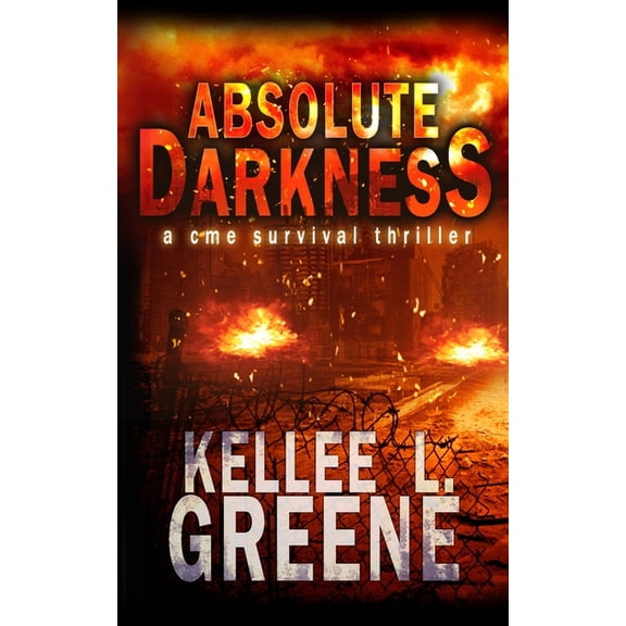 The Great Solar Storm Absolute Darkness - A CME Survival Thriller, Book 1, (Paperback)