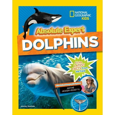 Jennifer Swanson: Absolute Expert: Dolphins (Hardcover)