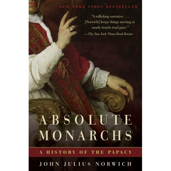 Absolute Monarchs: A History of the Papacy, (Paperback)