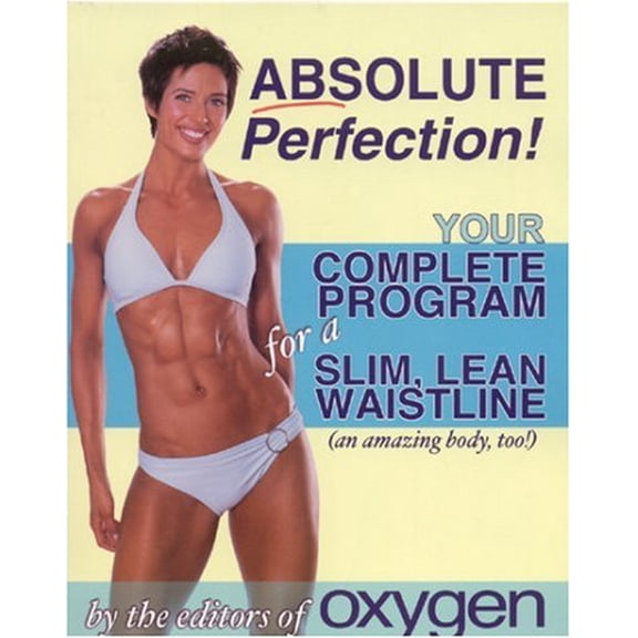 Pre-Owned Absolute Perfection! Your Complete Program for a Slim, Lean Waistline (and an amazing body, too) (Paperback) 1552100375 9781552100370