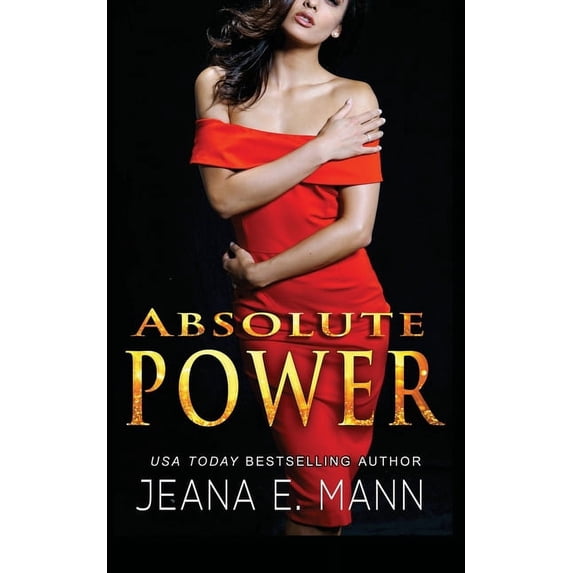 Absolute Power Paperback 1943938547 9781943938544 Jeana E Mann