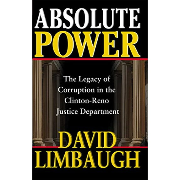 Pre-Owned Absolute Power: The Legacy of Corruption in the Clinton-Reno Justice Department Hardcover David Limbaugh