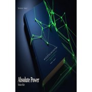 Absolute Power The Reversal How Americas Drug War Became Chinas Weapon, Book 2, Paperback