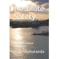 thumbnail image 1 of Absolute Safety Absolute Safety: Alignment Before Compliance, (Paperback), 1 of 1
