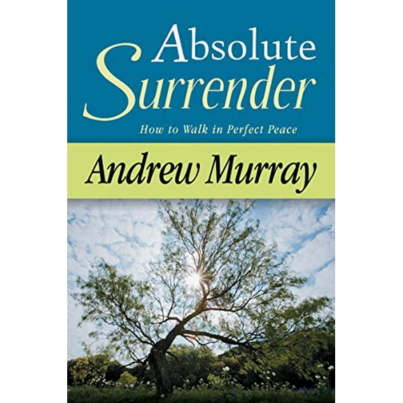 Pre-Owned Absolute Surrender : How to Walk in Perfect Peace (Paperback)