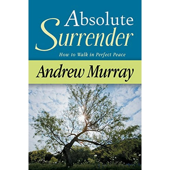 Pre-Owned Absolute Surrender: How to Walk in Perfect Peace (Unknown) 0883680939 9780883680933
