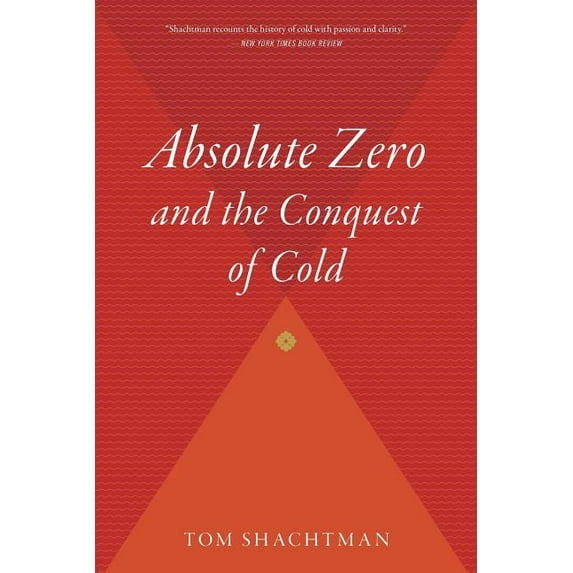 Absolute Zero and the Conquest of Cold: And the Conquest of Cold, (Paperback)