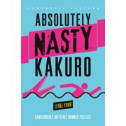 Absolutely Nastyr Absolutely Nastyr Kakuro Level Four, Paperback