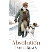 Aristocrats and Sinners Absolution A mysterious and sensual duke who will steal your heart, Book 3, Paperback