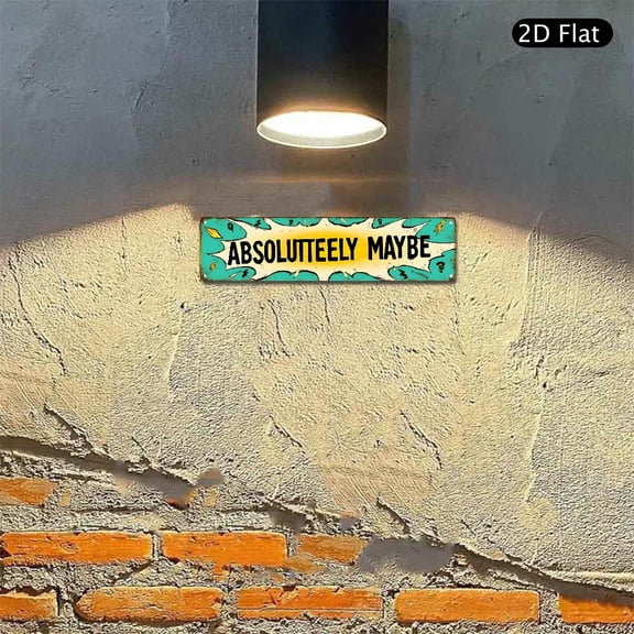Absolutteely Maybe Comic Style Metal Wall Art, 4x16 Inch Aluminum Sign 1pc for Retro Home Bar Garage and Office Wall Decor
