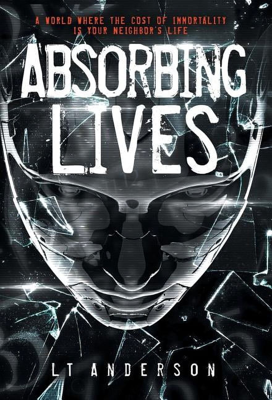 Absorbing Lives Absorbing Lives: A Dystopian Sci-Fi Thriller, Book 1 ...