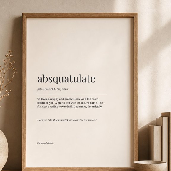 Absquatulate Definition Print, Funny Word Wall Art, Funny Dictionary Poster, Word Lover Gift, Poster Only