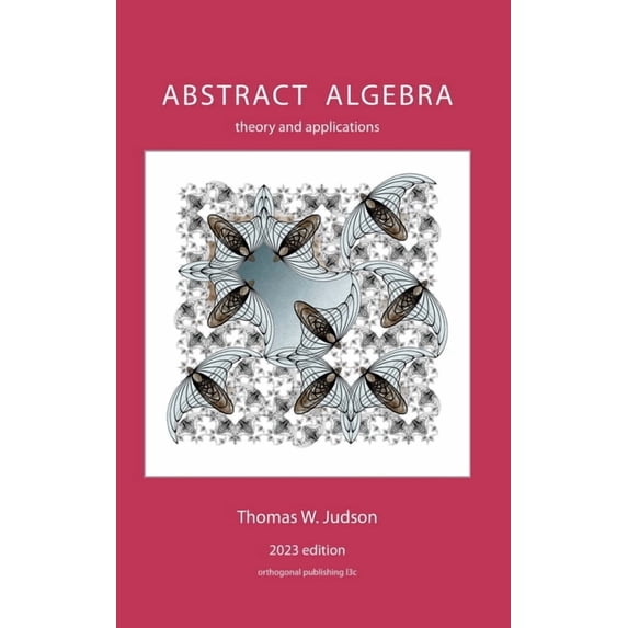 Abstract Algebra: Theory and Applications, (Hardcover)
