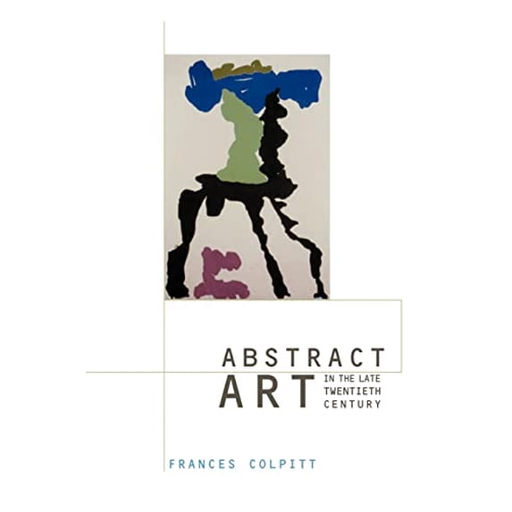 Pre-Owned Abstract Art in the Late Twentieth Century (Contemporary Artists and their Critics) Paperback