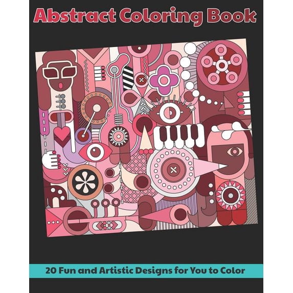 Abstract Coloring Book: 20 Fun and Artistic Designs for You to Color ...