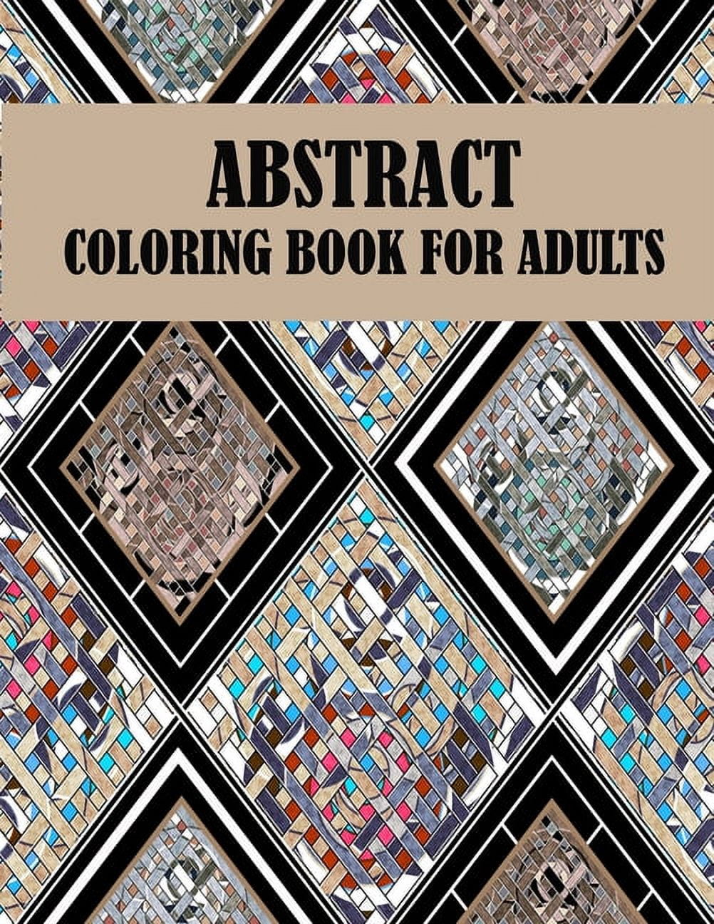 Abstract Coloring Book For Adults: 60 unique abstract designs, creative ...