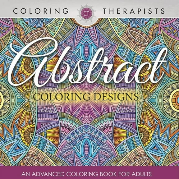 Abstract Coloring Designs: An Advanced Coloring Book For Adults, (Paperback)