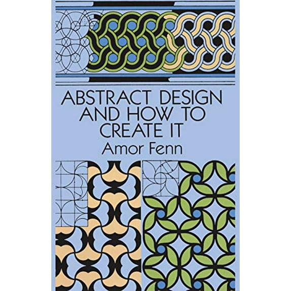Pre-Owned Abstract Design and How to Create It (Paperback) 0486276732 9780486276731