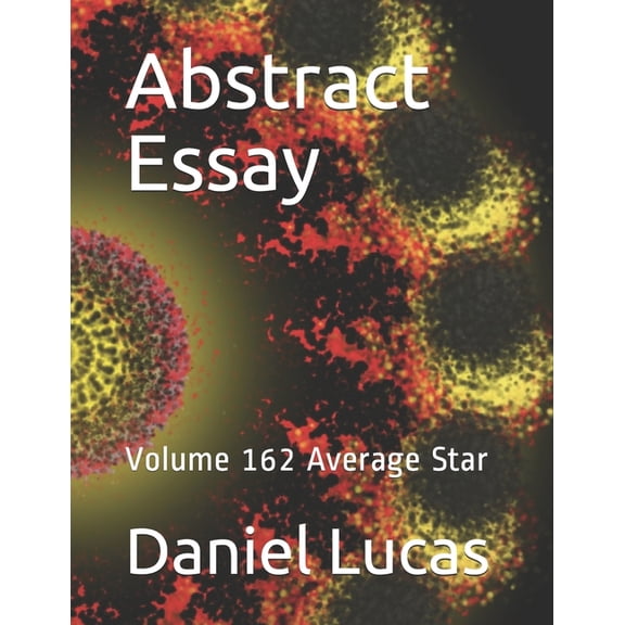Abstract Essay: Abstract Essay : Volume 162 Average Star (Series #162) (Paperback)