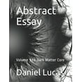 thumbnail image 1 of Abstract Essay: Abstract Essay : Volume 178 Dark Matter Core (Paperback), 1 of 1