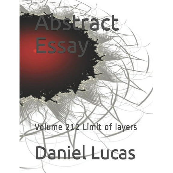 Abstract Essay: Abstract Essay : Volume 212 Limit of layers (Paperback)