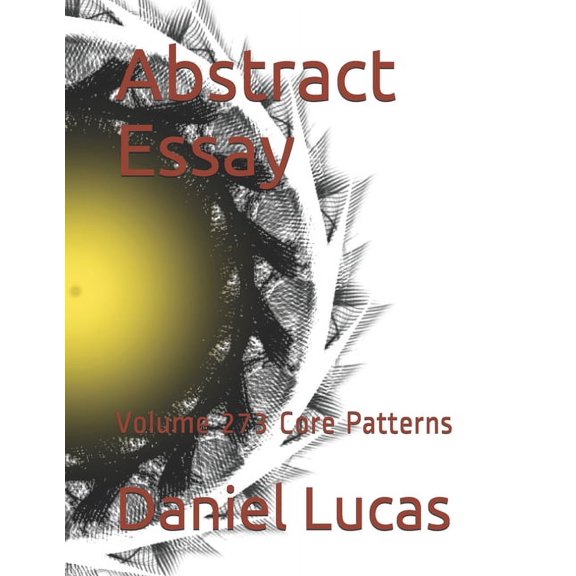 Abstract Essay: Abstract Essay : Volume 273 Core Patterns (Paperback)