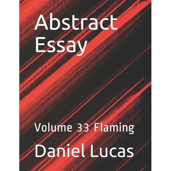 Abstract Essay: Abstract Essay : Volume 33 Flaming (Series #33) (Paperback)