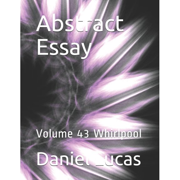 Abstract Essay: Abstract Essay : Volume 43 Whirlpool (Series #43) (Paperback)