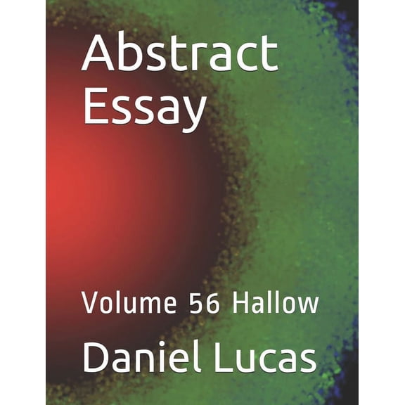 Abstract Essay: Abstract Essay : Volume 56 Hallow (Series #56) (Paperback)