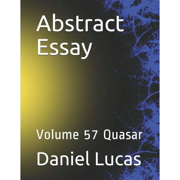 Abstract Essay: Abstract Essay: Volume 57 Quasar (Paperback)