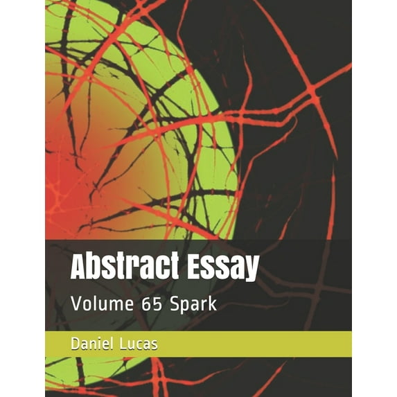 Abstract Essay: Abstract Essay: Volume 65 Spark (Paperback)
