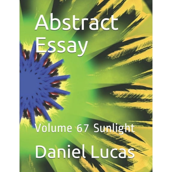 Abstract Essay: Abstract Essay : Volume 67 Sunlight (Series #67) (Paperback)