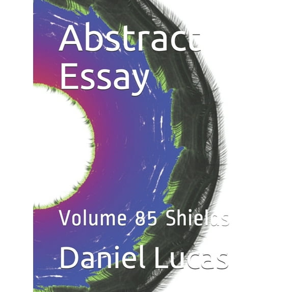 Abstract Essay: Abstract Essay: Volume 85 Shields (Paperback)
